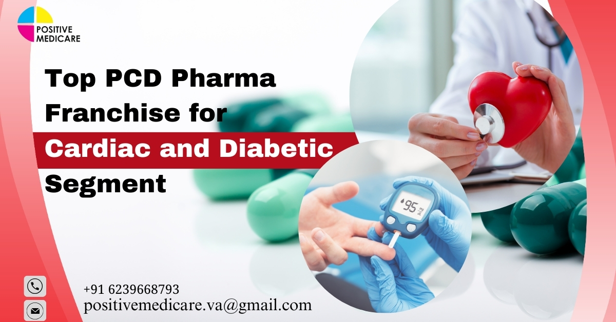 Top PCD Pharma Franchise for Cardiac and Diabetic SegmentTop PCD Pharma Franchise for Cardiac and Diabetic Segment