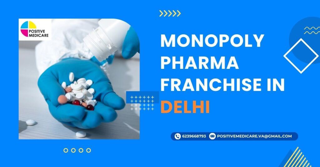 Monopoly Pharma Franchise in Delhi