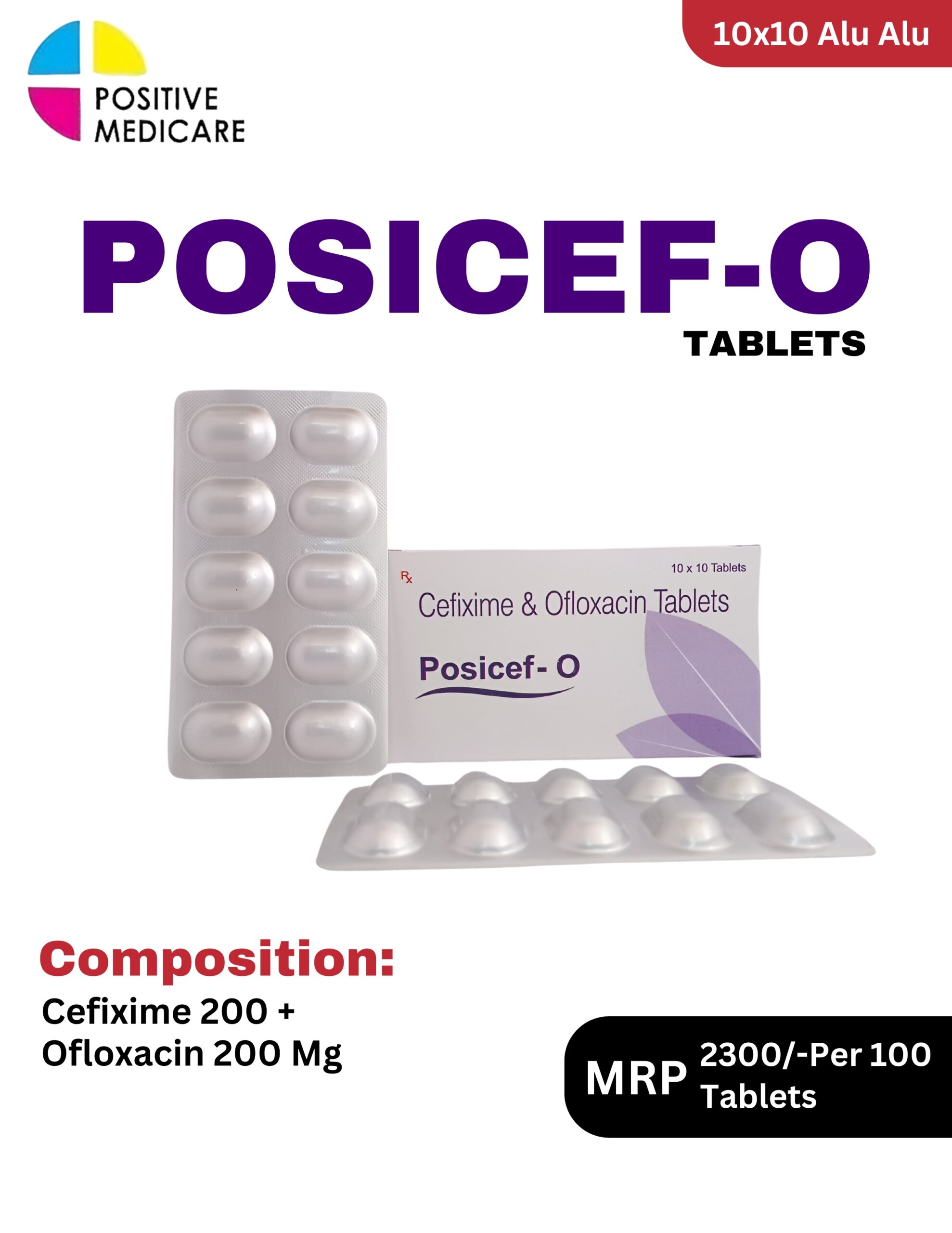 Posicef-O Tablets 10x10 Alu Alu blister pack and box containing Cefixime 200mg and Ofloxacin 200mg by Positive Medicare.